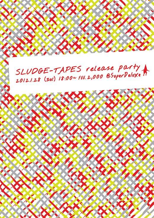 Sludge Tapes Releaseparty - フライヤー表