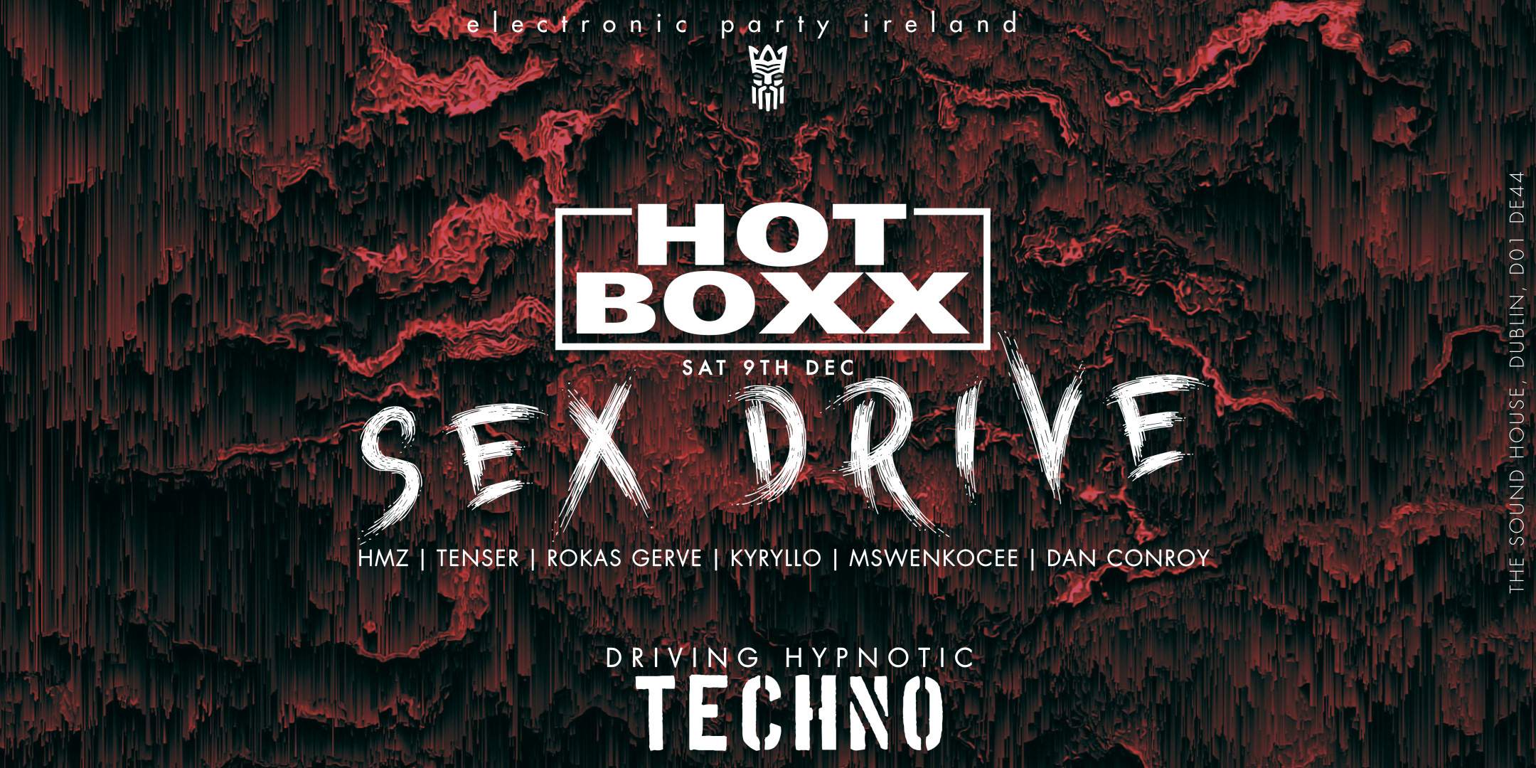 SEX DRIVE: Driving Erotic Techno [ALL NIGHT] - HOTBOXX Cage Rave bei The  Sound House, Dublin