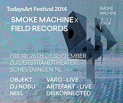 Smoke Machine ✕ Field Records at Todaysart 2014 - フライヤー表