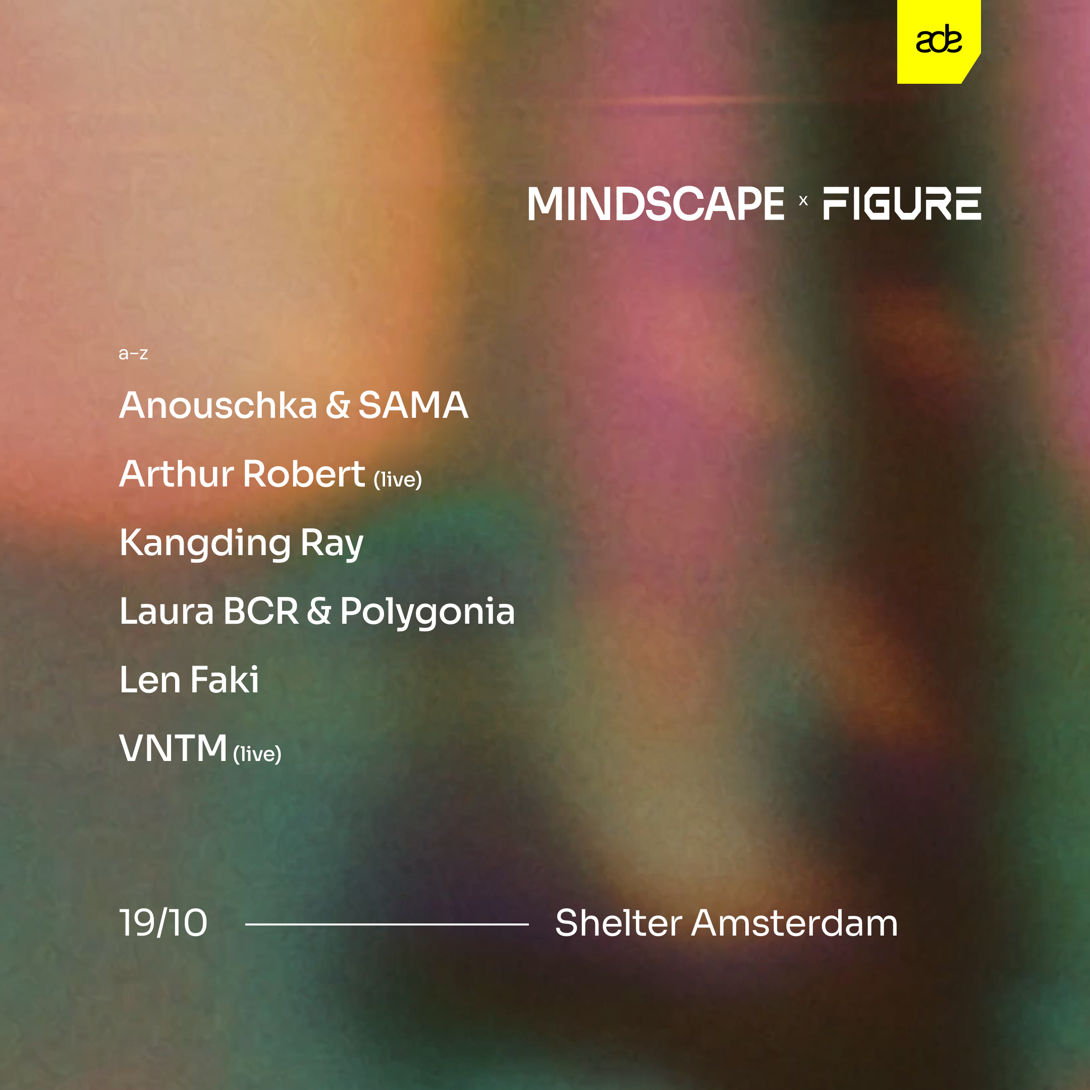 ADE 2023 - Shelter presents: Mindscape - Arthur Robert - Kangding Ray - Len Faki - VNTM + more - フライヤー表