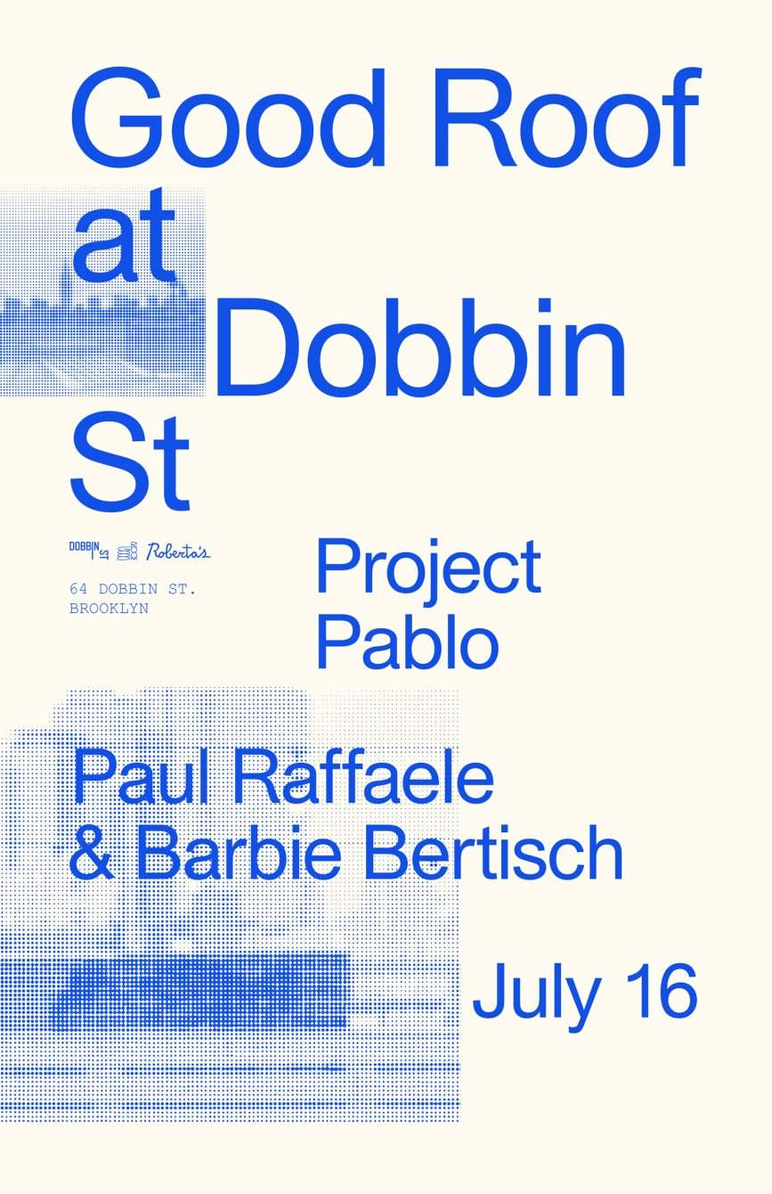 Good Roof at Dobbin St with Project Pablo and Paul Raffaele & Barbie Bertisch - Página frontal