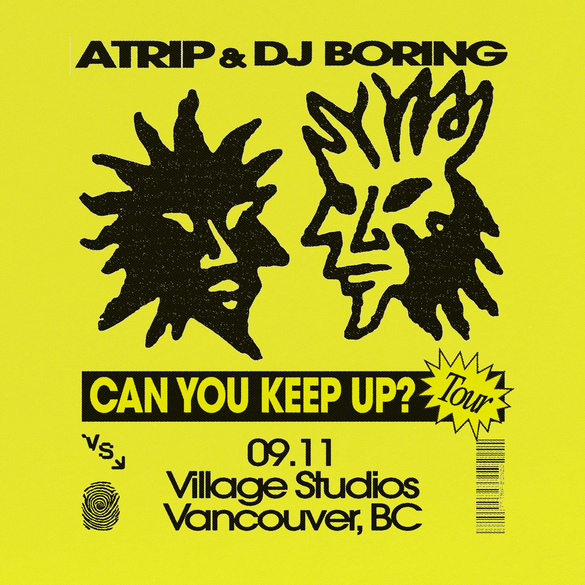 ATRIP & DJ BORING: Can You Keep Up (Vancouver) at Village Studios ...