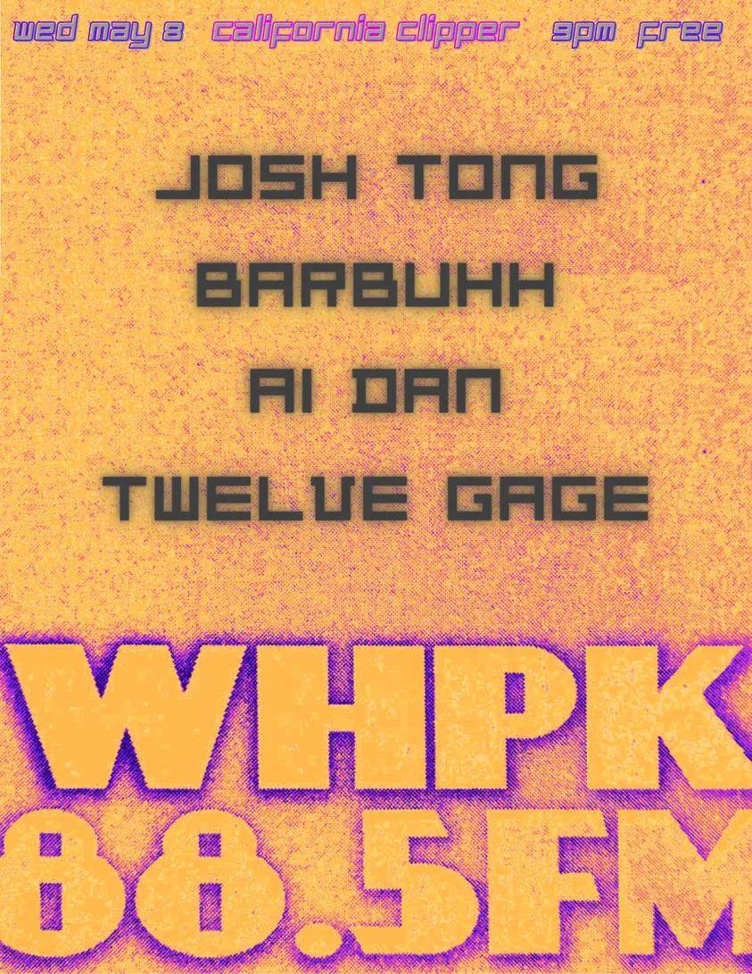 WHPK 88.5FM presents... Josh Tong - barbuhh - AI Dan - Twelve Gage - Página frontal
