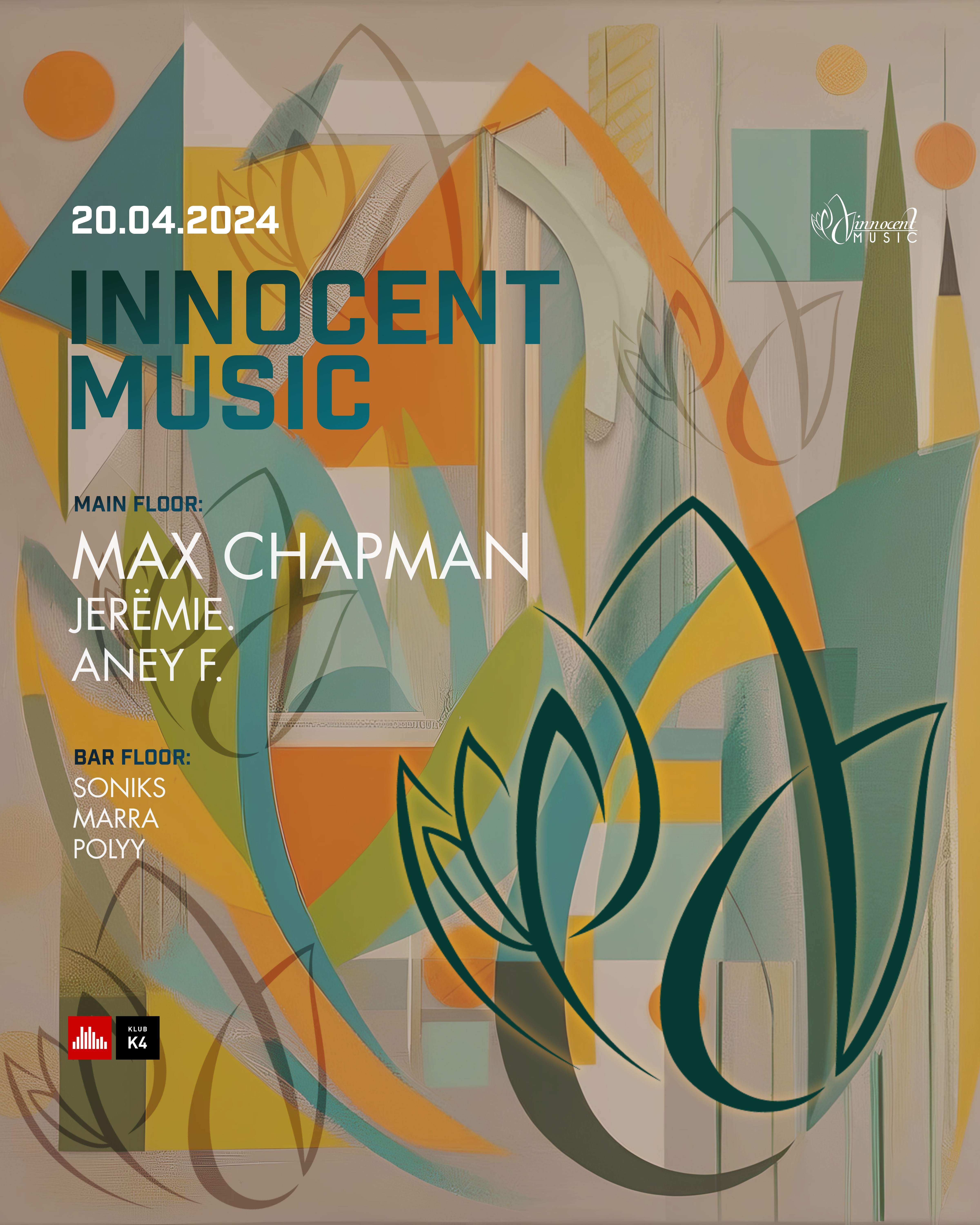 Innocent Music with Max Chapman (Hot Creations, Moxy, Resonance) - フライヤー表
