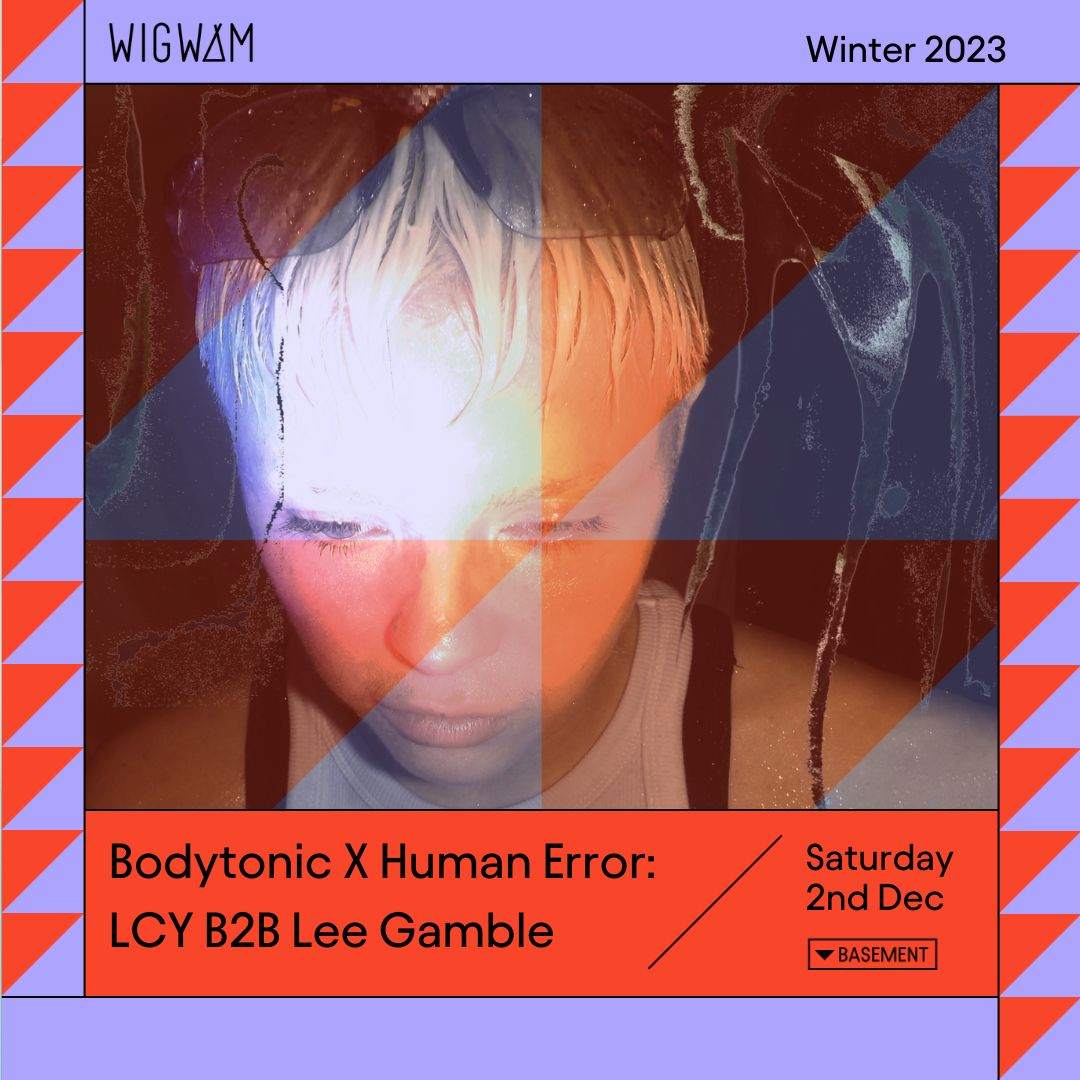 [POSTPONED] Bodytonic X Human Error present: LCY B2B Lee Gamble - Página frontal