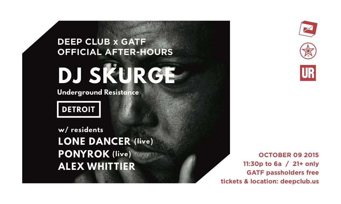 Deep Club x Gatf After-Hours with DJ Skurge, Lone Dancer, Ponyrok, Alex Whittier - フライヤー表