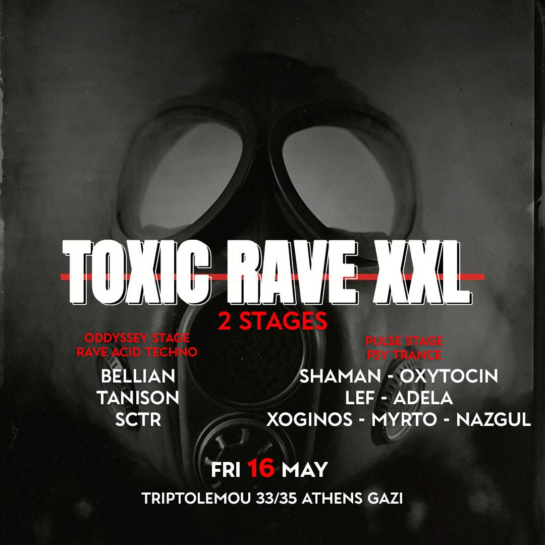 TOXIC RAVE XXL - 2 STAGES [TECHNO - PSY] at Odyssey Club, Athens