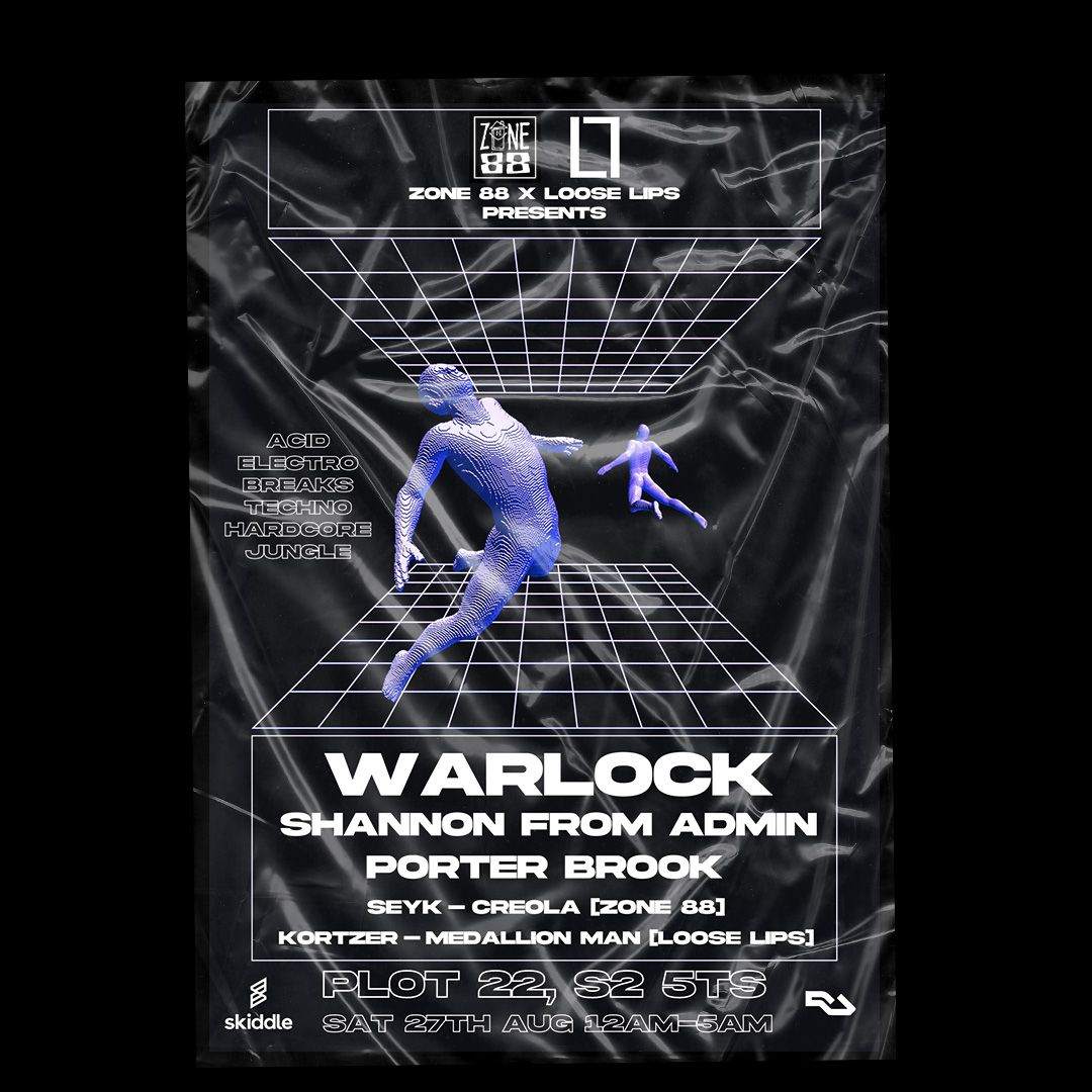 Zone 88 X Loose Lips presents Warlock, Shannon From Admin, Porter Brook + Residents - フライヤー表