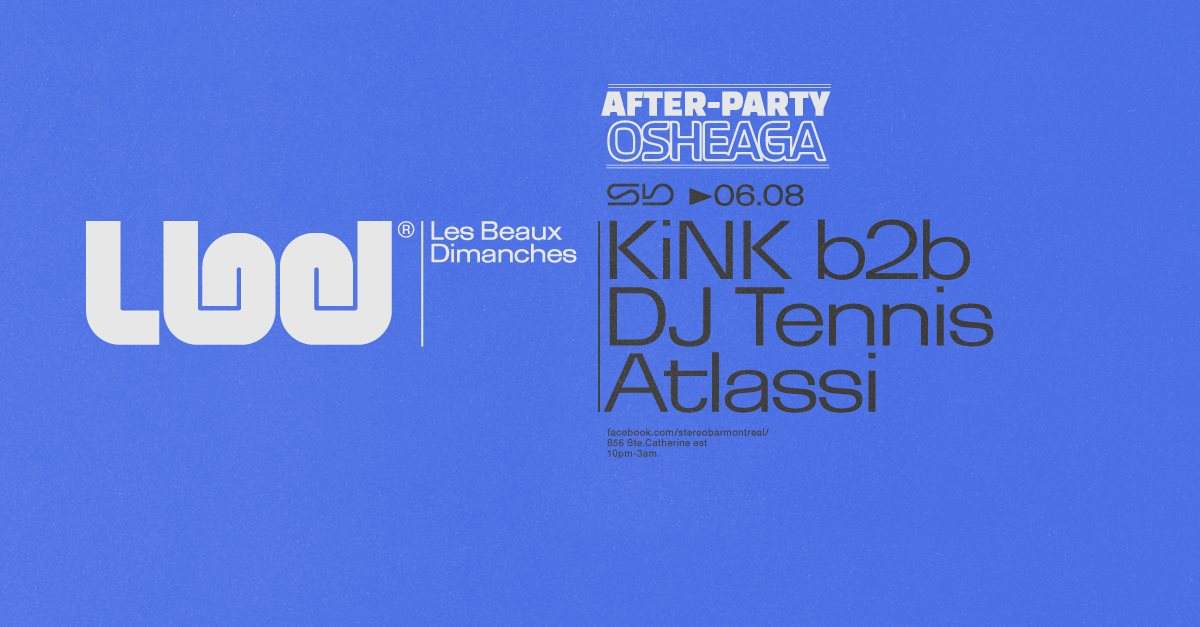 Osheaga Afterparty & Lbd: KiNK b2b DJ Tennis - Atlassi - Página frontal