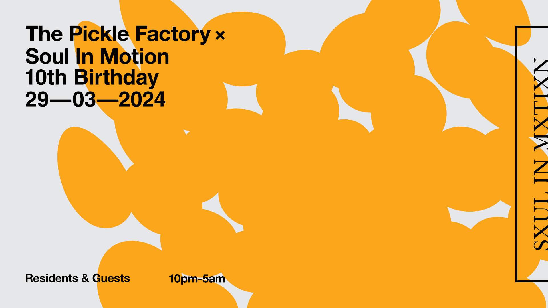 The Pickle Factory x Soul In Motion 10th Birthday at The Pickle Factory, London · Tickets