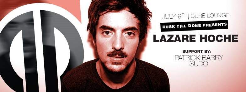 Dusk Till Done presents: Lazare Hoche with Patrick Barry and Sudo - Página frontal