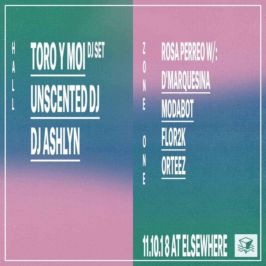 Toro y Moi (DJ Set), Unscented DJ, DJ Ashlyn & Rosa Perreo - Página trasera