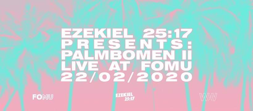 Ezekiel 25:17 W/ Palmbomen II Live at Fomu & More - フライヤー表