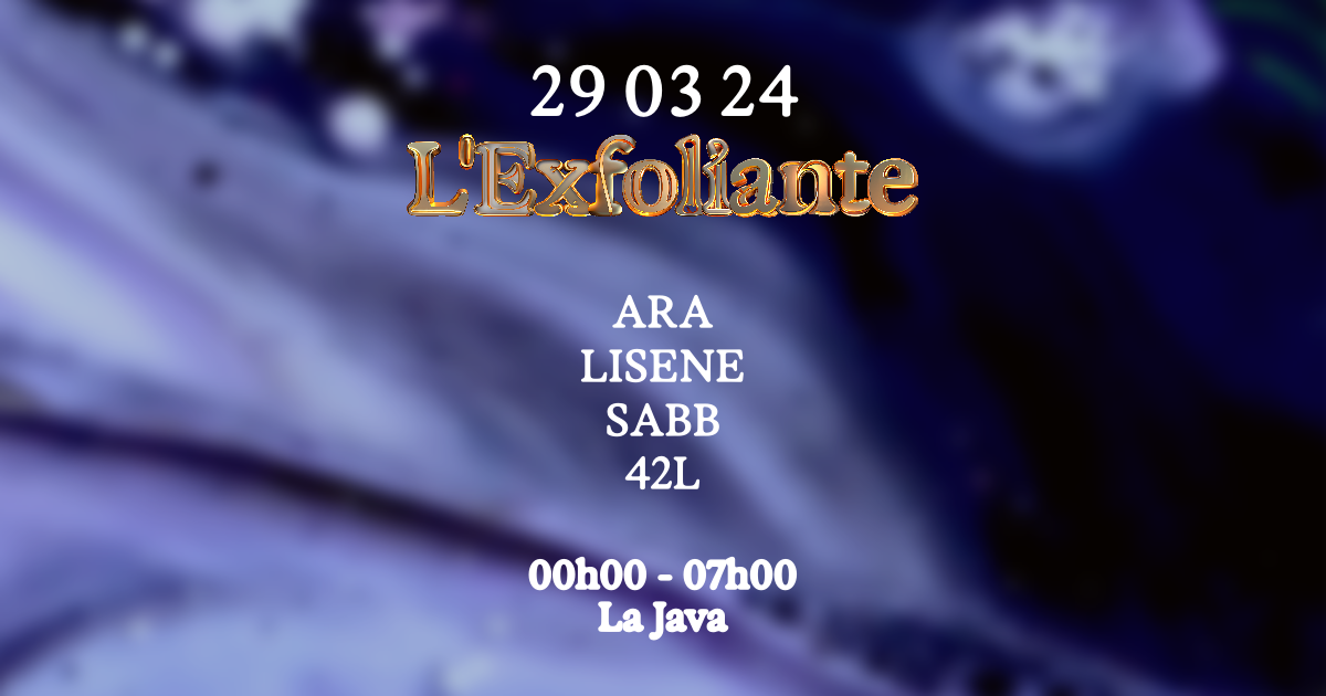 L'EXFOLIANTE x La Java: Ara, Lisene, Sabb & 42l - Página frontal