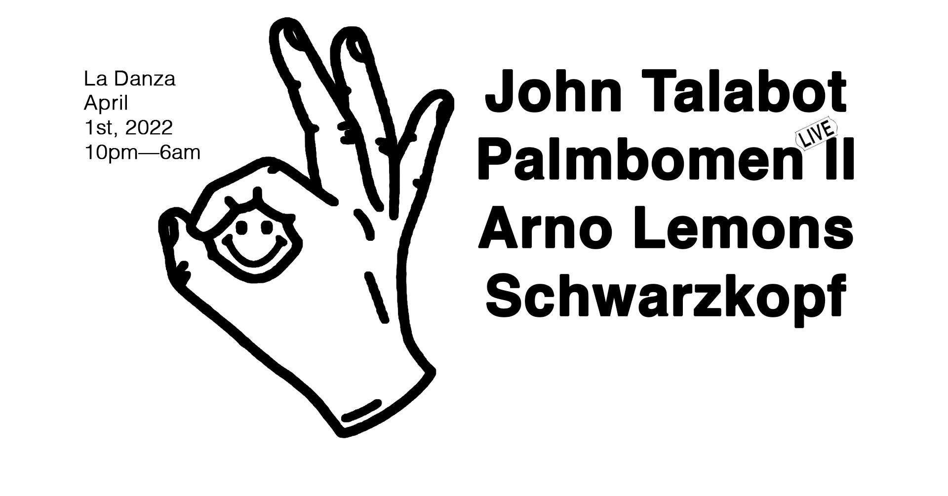 La Danza: John Talabot + Palmbomen II (live) + Arno Lemons + Schwarzkopf - フライヤー表