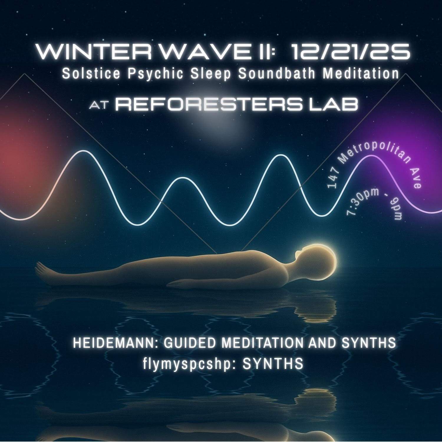 Winter Wave II - Solstice Psychic Sleep Soundbath with flymyspcshp &  HEIDEMANN at Reforesters Laboratory, New York City