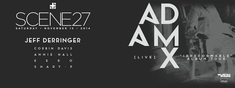 Scene 27 with Adam X [Live] & Jeff Derringer - Irreformable Album Tour - Página frontal