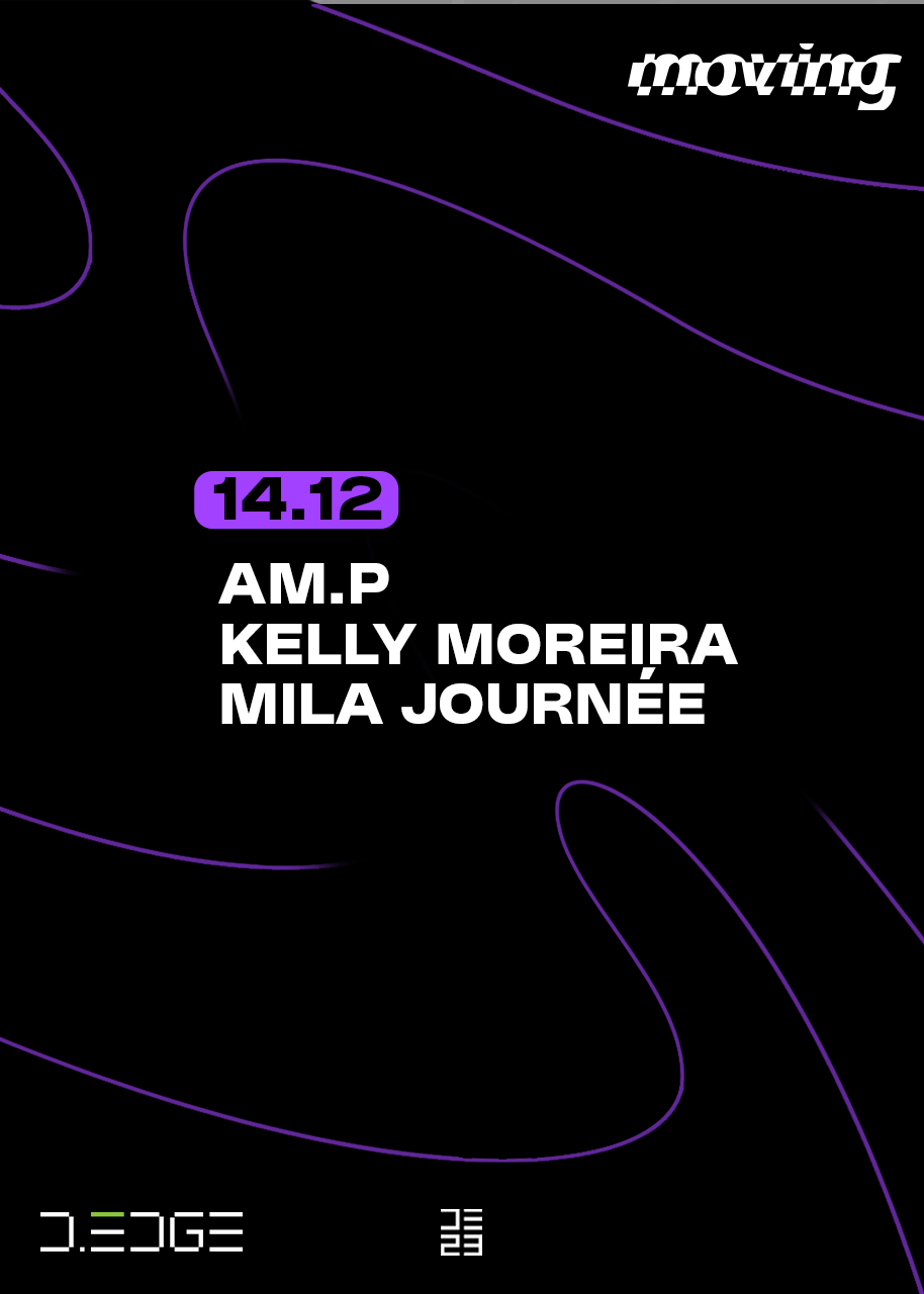 MOVING D-EDGE . 14/12/23 with AM.P, Kelly Moreira e Mila Journée - フライヤー表
