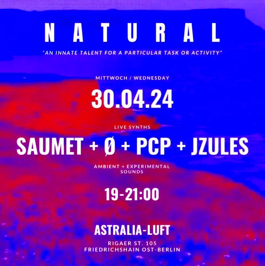 NATURAL SESSIONS: AMBIENT COLLECTIVE JZULES Ø PCP SAUMET (Ambient Experimental Sounds) - フライヤー表