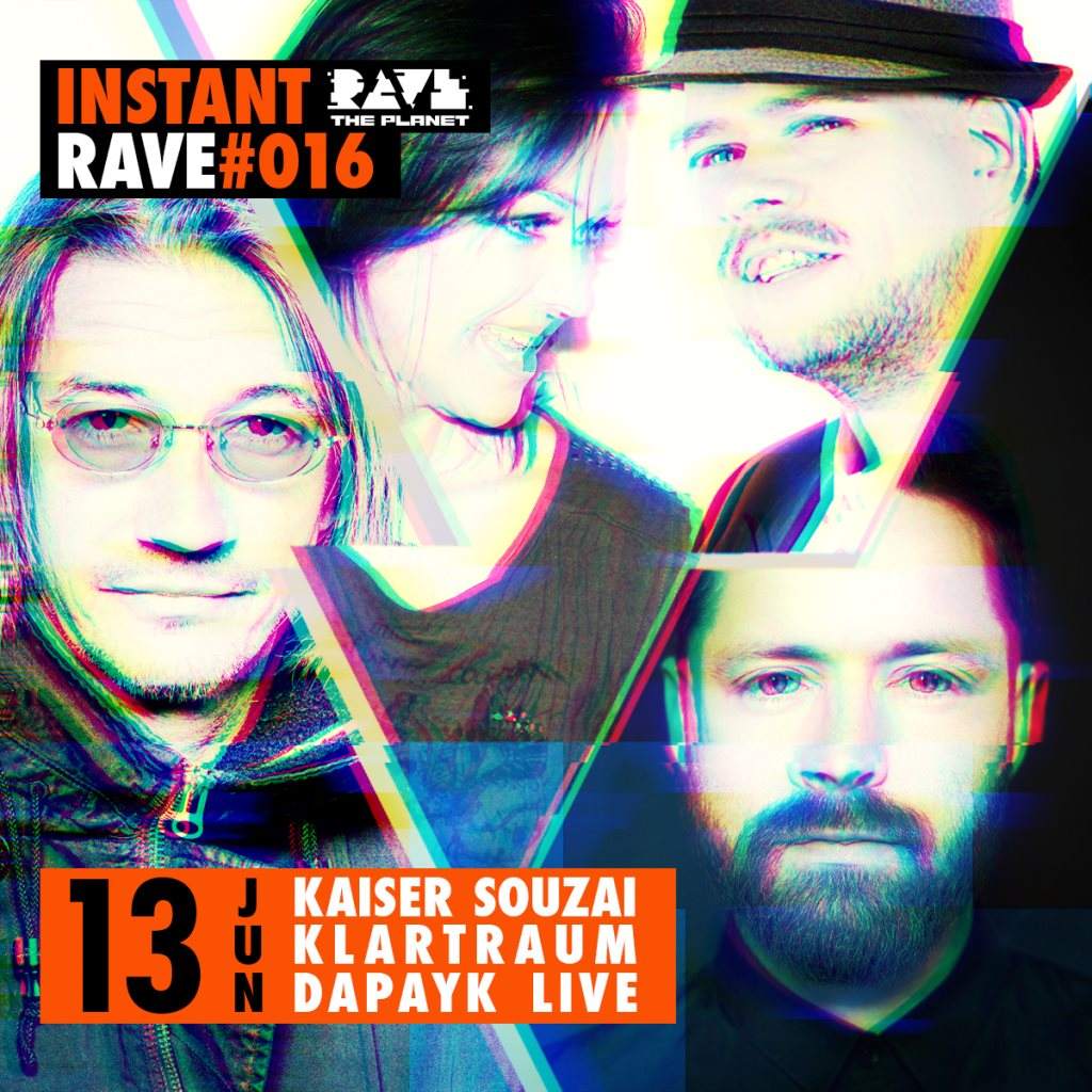 Instant Rave #016 with Dapayk, Kaiser Souzai, Klartraum - フライヤー表