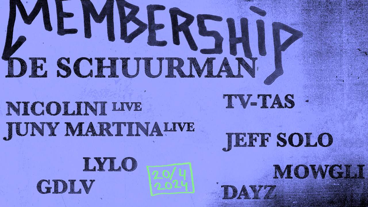 MEMBERSHIP: De Schuurman, LYLO, JUNY MARTINA (live), GDLV, DAYS, Mowgli, Jeff Solo,  - Página frontal
