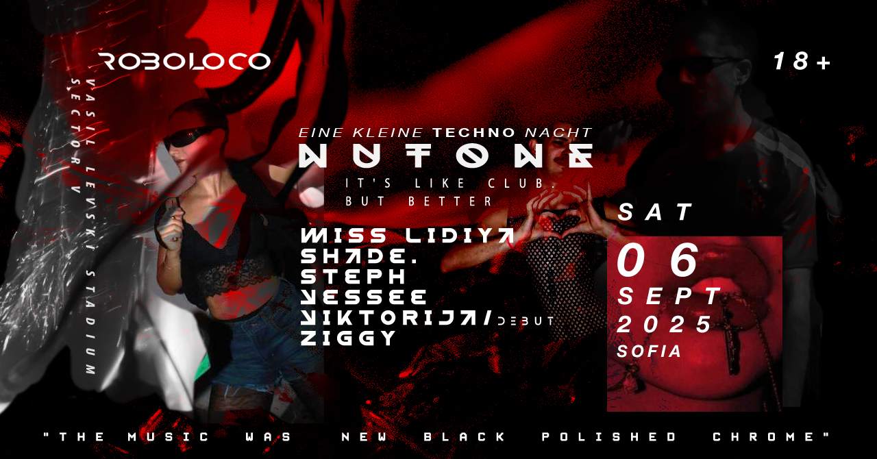 ROBOLOCO :EINE KLEINE TECHNO NACHT 070: Nutone Sofia at Nutone Sofia, Sofia