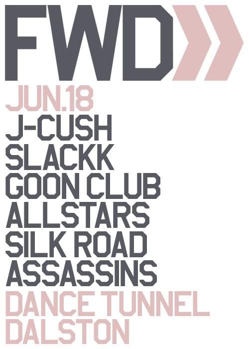 FWD>> with J-Cush, Slackk, Goonclub Allstars & Silk Road Assassins - Página frontal