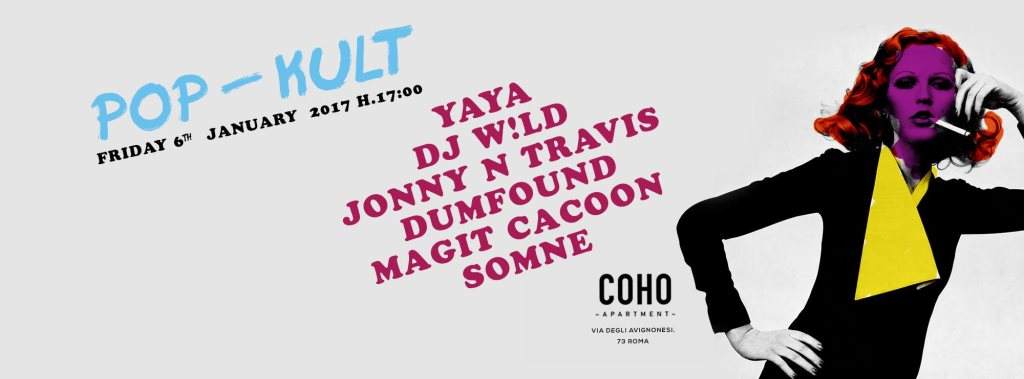 Pop Kult DJ W ld Somne Magit Cacoon Jonny N Travis at Coho