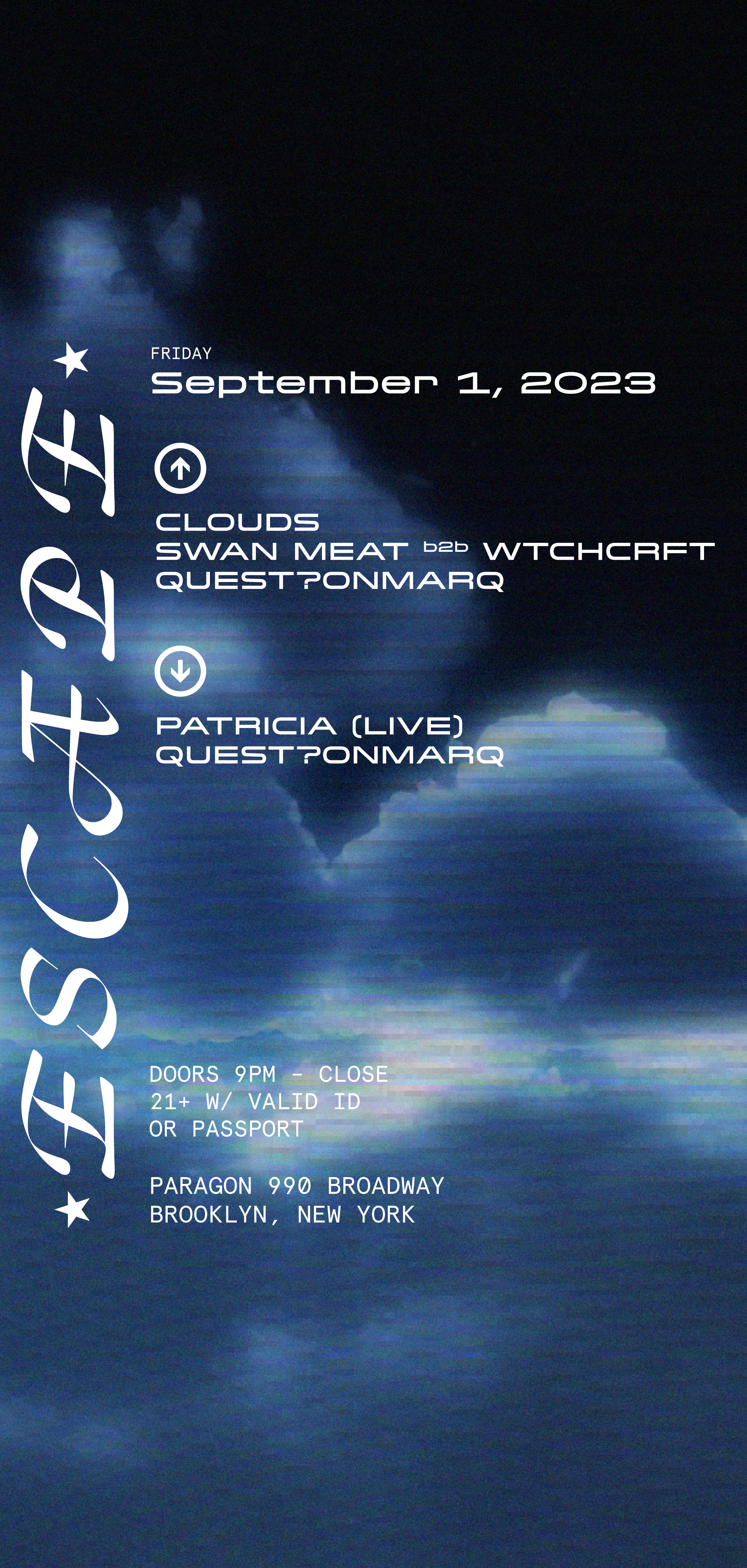 ESCAPE: Clouds, Swan Meat b2b WTCHCRFT, quest?onmarq + Patricia (Live) - フライヤー表