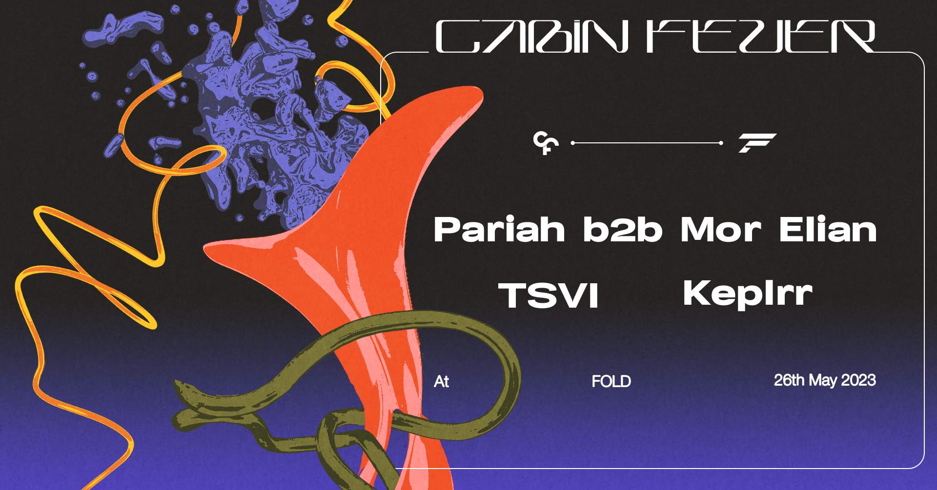 Cabin Fever: Pariah b2b Mor Elian, TSVI & Keplrr - フライヤー表