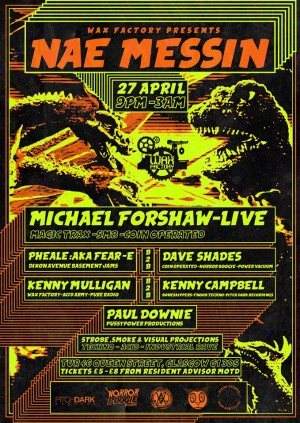 WAX Factory presents NAE Messin with Michael Forshaw {LIVE} - フライヤー表