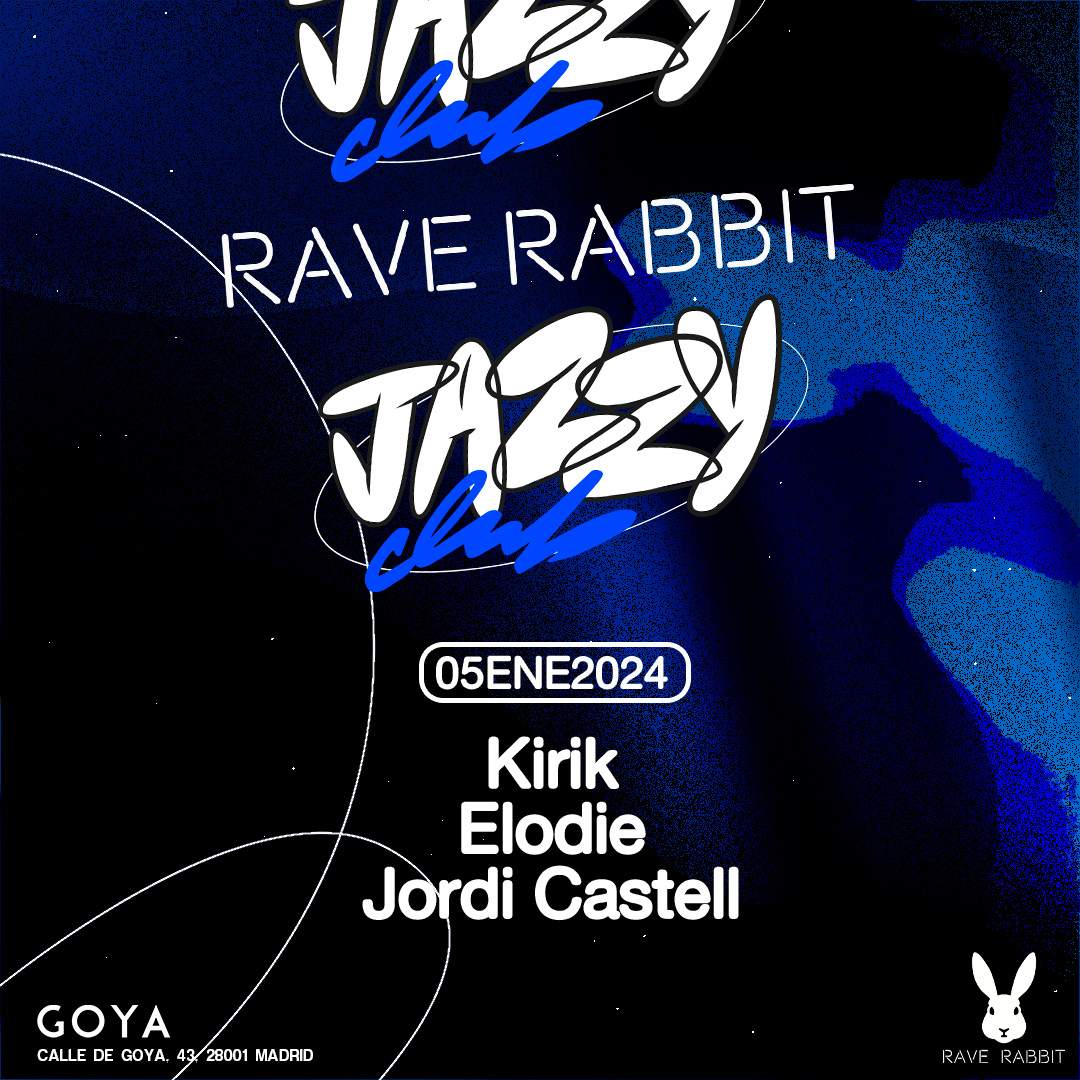 Jazzy club x Rave Rabbit with Kirik, ELODIE & Jordi Castell - フライヤー表