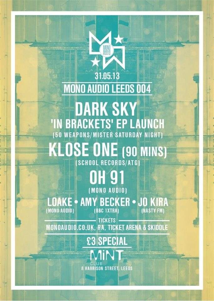 Mono Audio Leeds 004 / Dark Sky , Klose One & Oh91 - フライヤー表