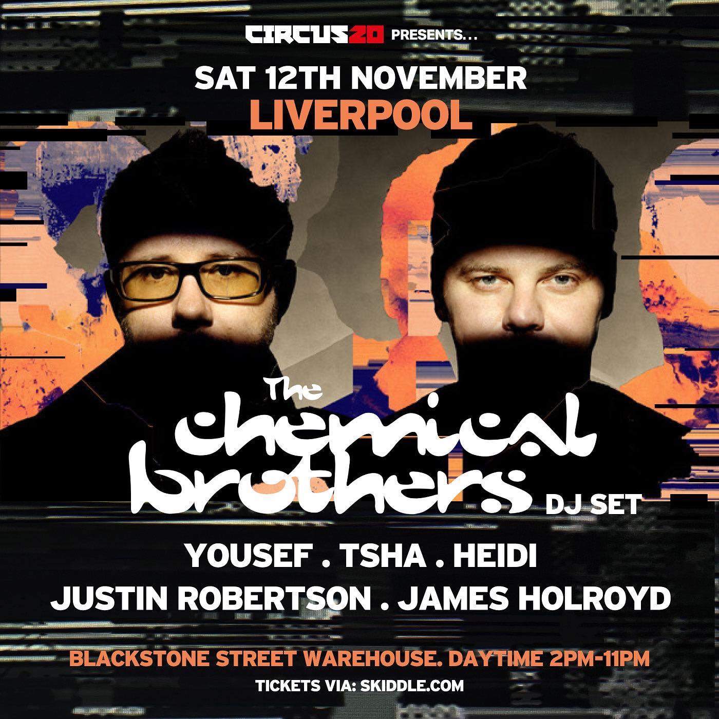 The Chemical Brothers (dj) Sat 12th Nov Liverpool at Blackstone Street