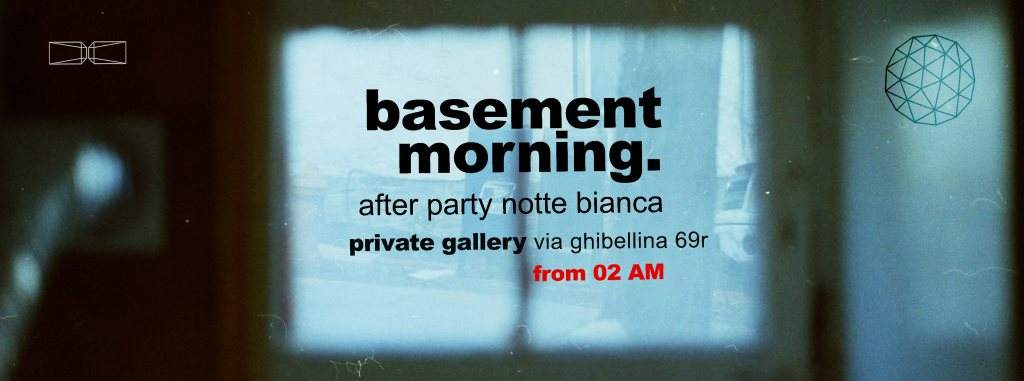 Basement Morning. #Bringthenoise — Afterparty Notte Bianca Firenze - フライヤー表