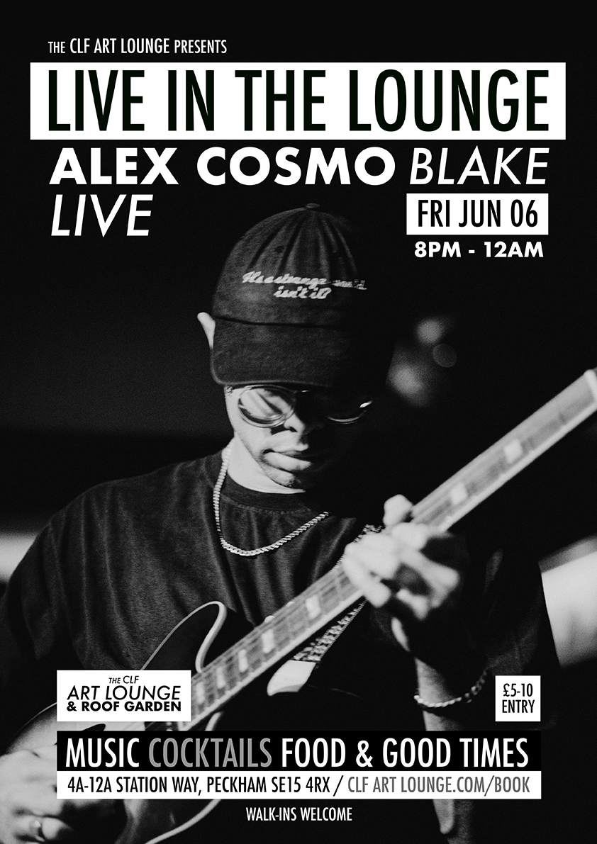 Alex Cosmo Blake Live In The Lounge + GW Jazz at CLF Art Lounge, London