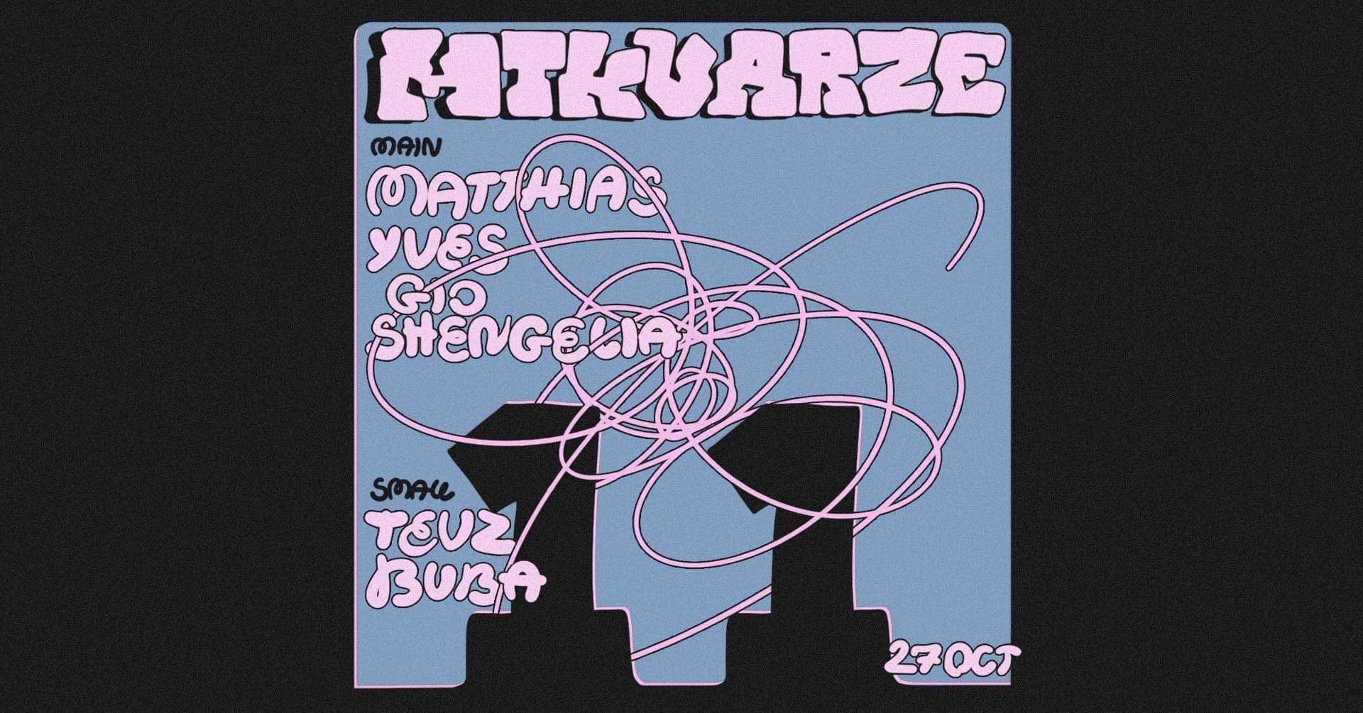 Mtkvarze 11th Anniversary: Matthias • Yves • Gio Shengelia • Tevz • Buba - フライヤー表