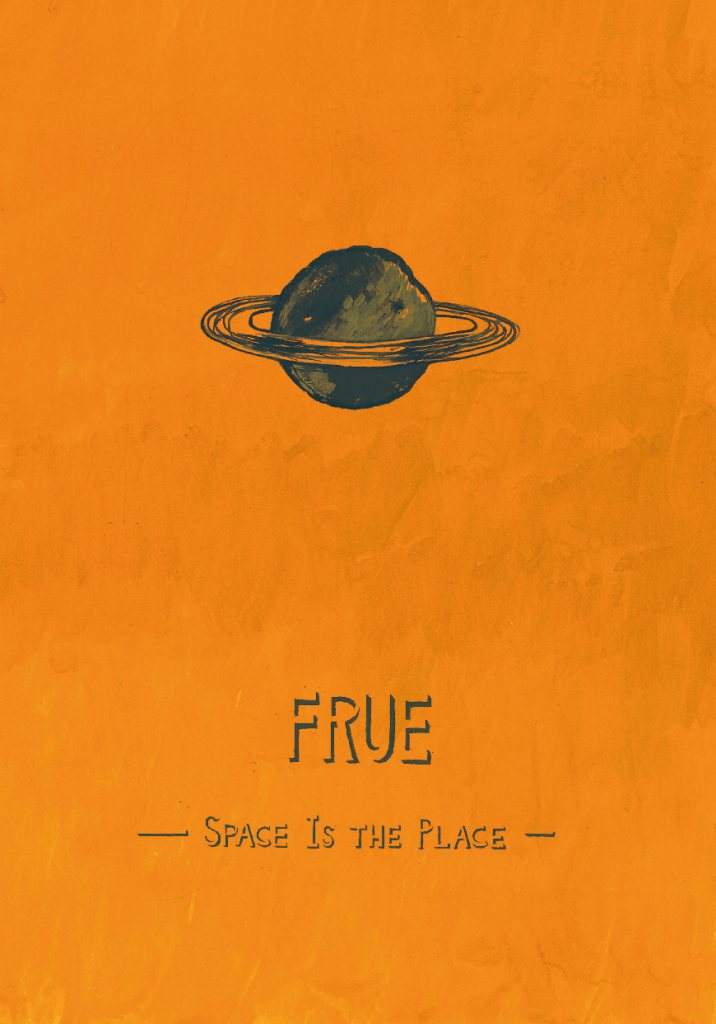 Frue -Space Is the Place- - フライヤー表