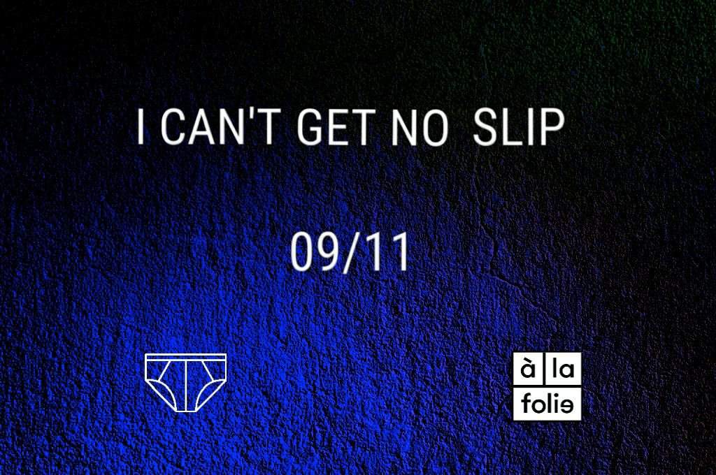 I Can't Get No Slip - フライヤー表