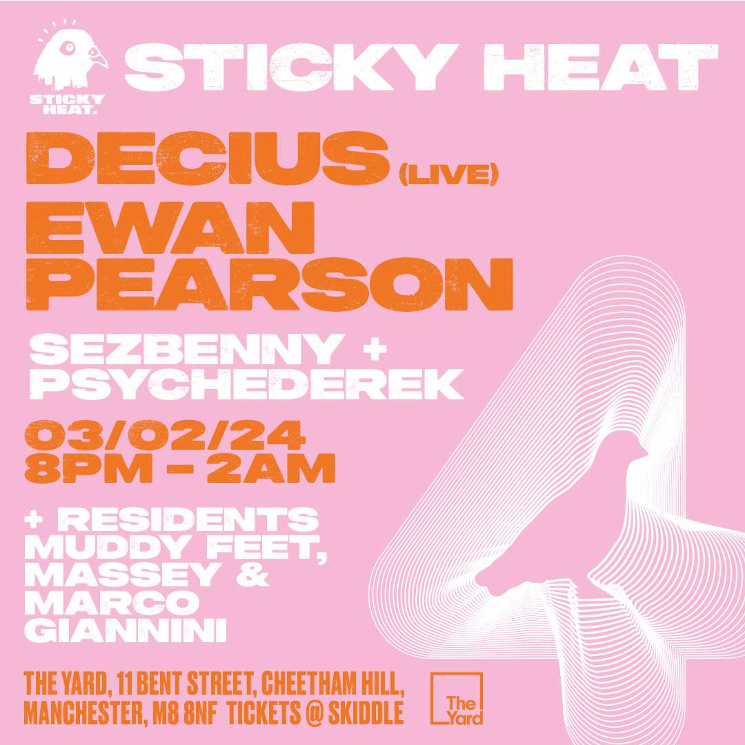 Sticky Heat 4th Birthday with Decius (LIVE), Ewan Pearson - フライヤー表