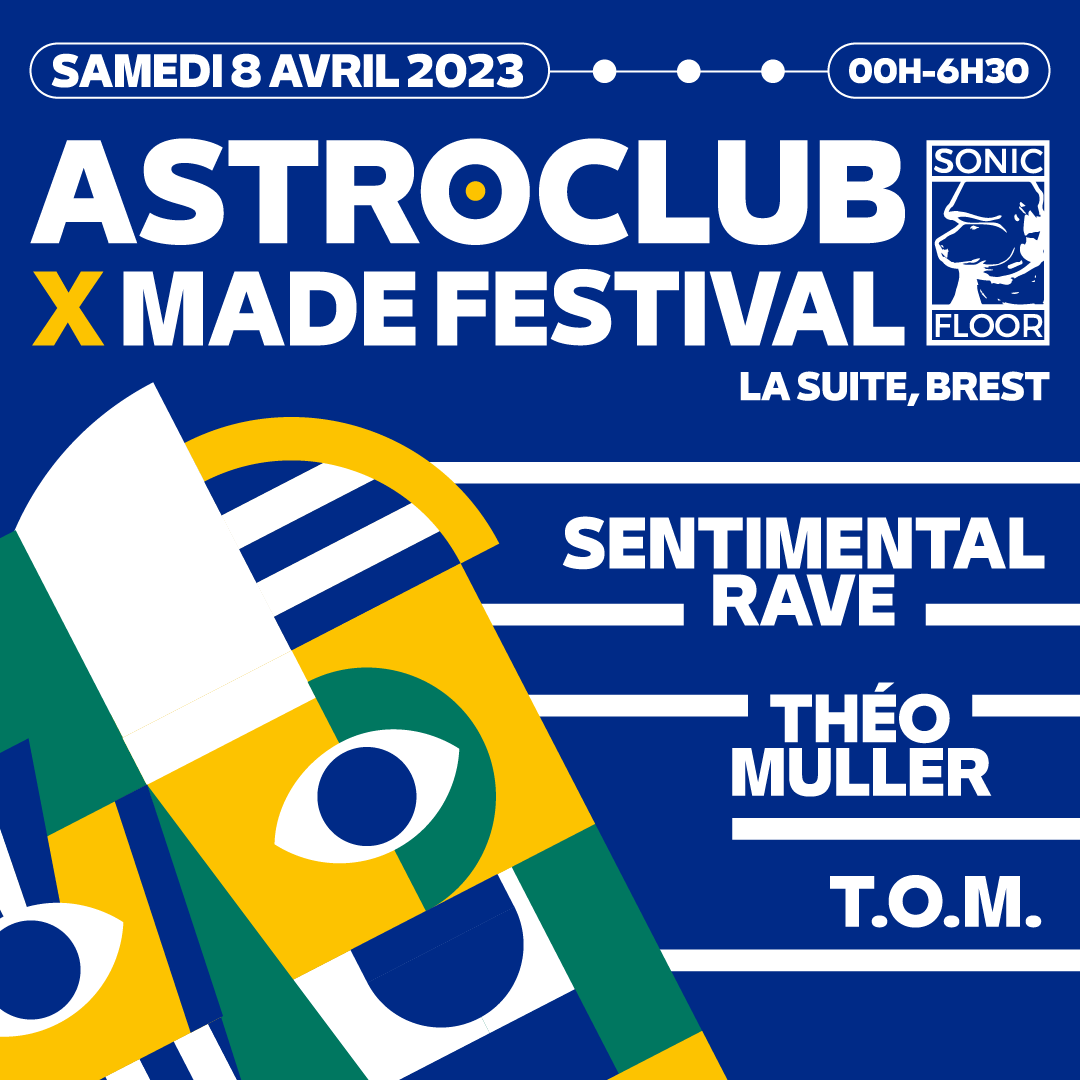 Astroclub x Made Festival: Sentimental Rave • Théo Muller • T.O.M - フライヤー表