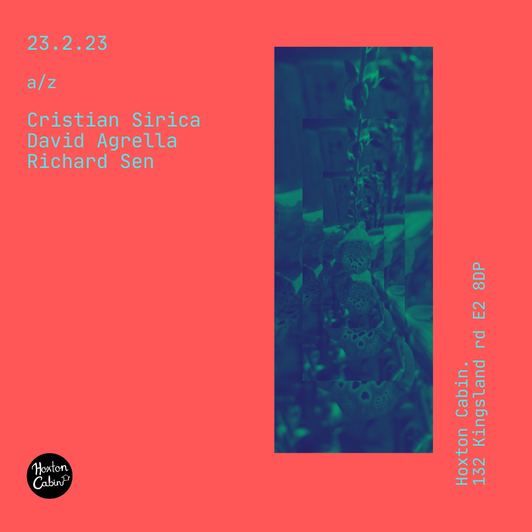 Cabin with Richard Sen, David Agrella, Cristian Sirica at Hoxton Cabin,  London