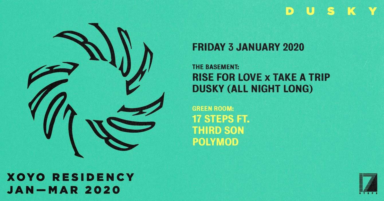 Rise For Love - Dusky XOYO Residency Opening Party - Página frontal