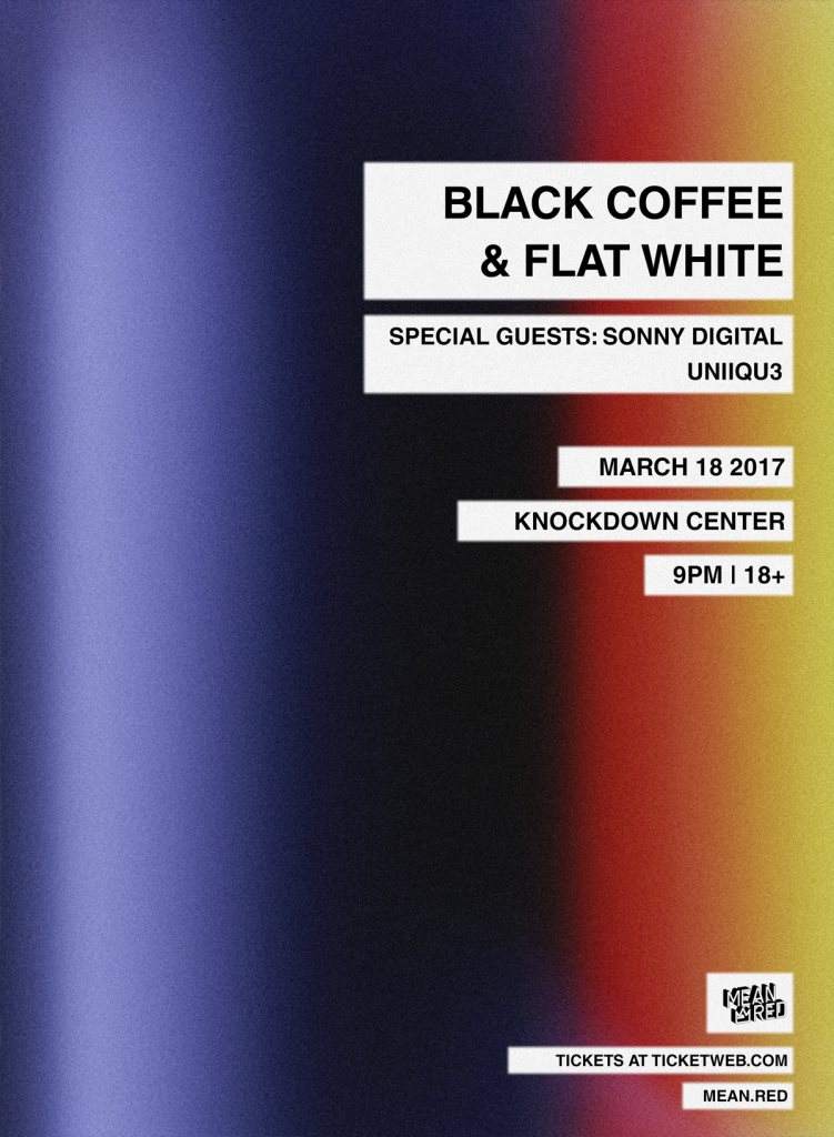 Black Coffee & Flat White with Special Guests Sonny Digital, Uniiqu3 - フライヤー表