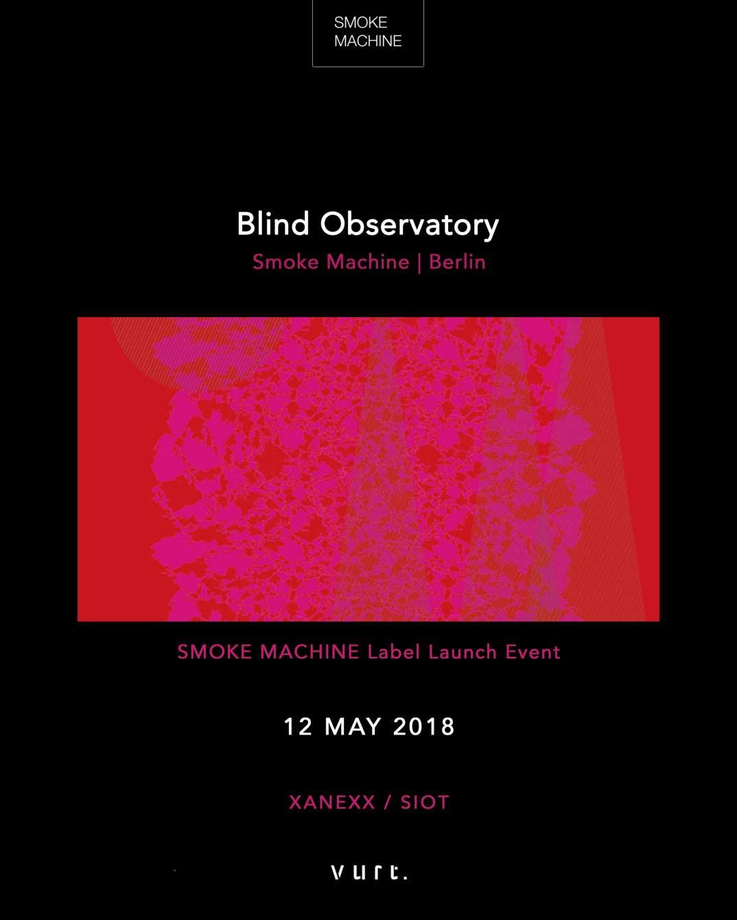 SMOKE MACHINE Label Launch Party: Blind Observatory - フライヤー表