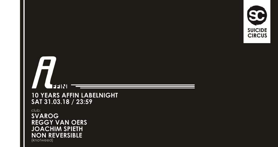 10 Years Affin Labelnight with Svarog, Reggy VAN Oers, Joachim Spieth, Non Reversible - Página frontal