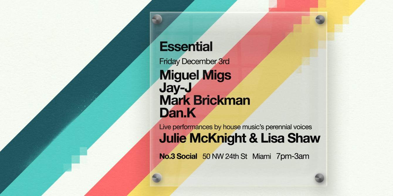 Essential with Miguel Migs, Julie Mcknight, Lisa Shaw, Jay-J & More - フライヤー表