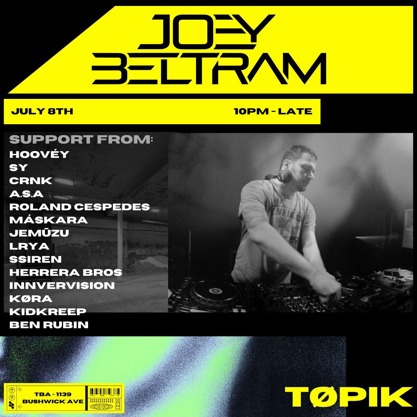 TØPIK | Joey Beltram en TBA - 1139 Bushwick Ave, New York City