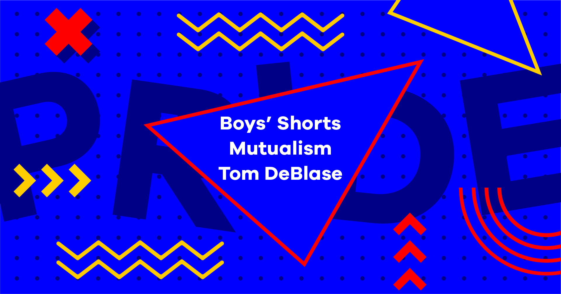 Buddy Buddy x Sole Rehab Pride with Boys' Shorts, Mutualism and Tom DeBlase - フライヤー表
