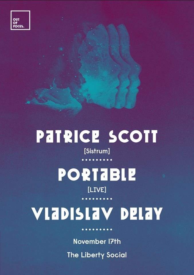 Out of Focus (OOF) presents Patrice Scott, Portable & Vladislav Delay - Página frontal